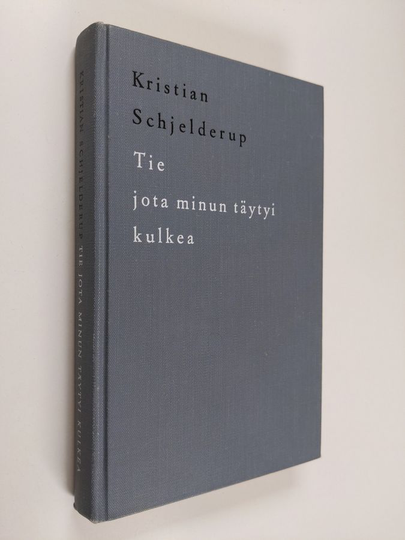 Kristian Schjelderup : Tie jota minun täytyi kulkea