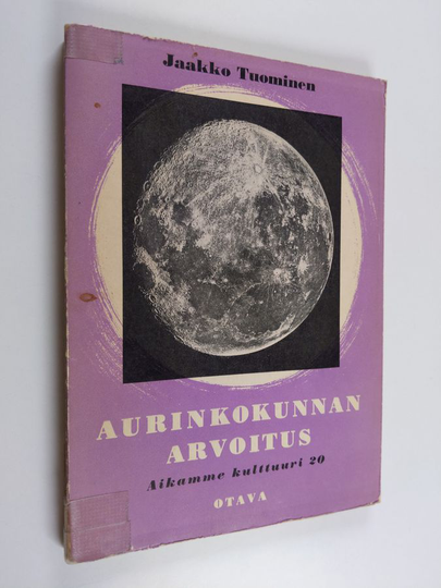 Jaakko Tuominen : Aurinkokunnan arvoitus : aurinko, sen kiertolaiset ja aurinkokunnan synty
