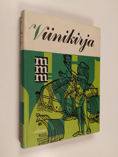 Carl A. Andersson : Viinikirja : yleistä viinitietoutta : parhaat vuosikerrat : neuvoja viinien temperoinnista ja valinnasta juhlaan ja arkeen