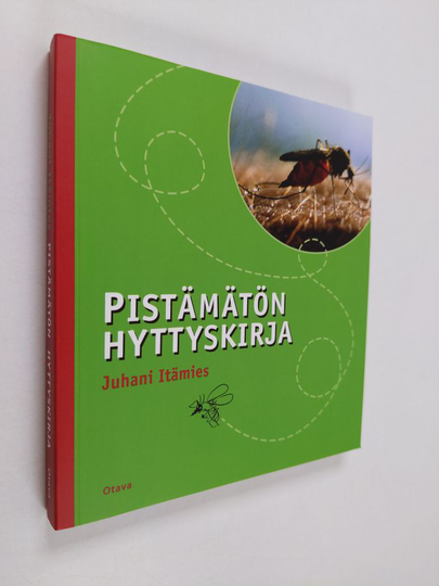 Juhani Itämies : Pistämätön hyttyskirja