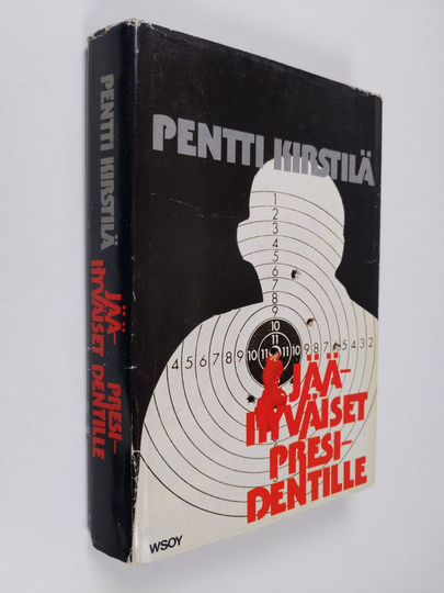 Pentti Kirstilä : Jäähyväiset presidentille : jännitysromaani