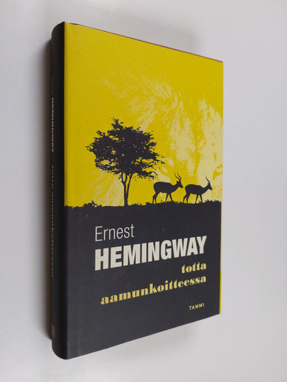 Ernest Hemingwayym. : Totta aamunkoitteessa