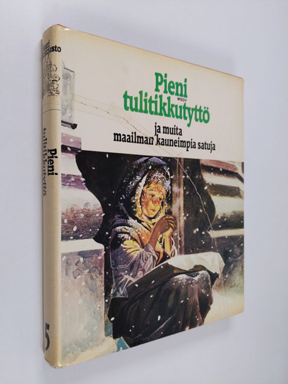 Kerttu ym. Piskonen (toim.) : Pieni tulitikkutyttö ja muita maailman kauneimpia satuja