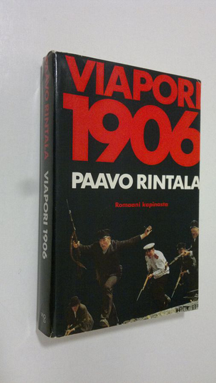 Paavo Rintala : Viapori 1906 : Romaani kapinasta