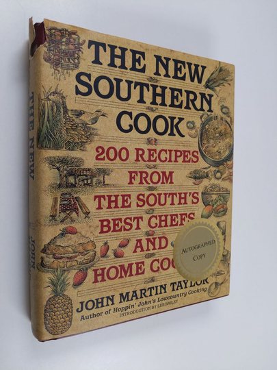 John Martin Taylor : The New Southern Cook - Two Hundred Recipes from the South's Best Chefs and Home Cooks