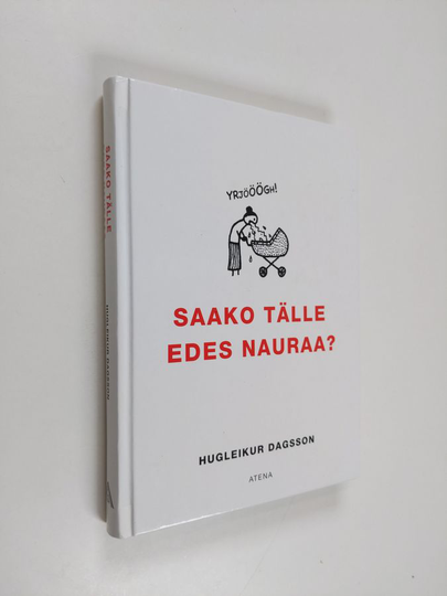 Hugleikur Dagsson : Saako tälle edes nauraa
