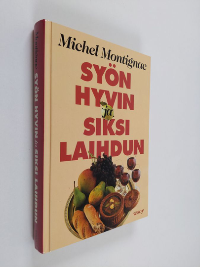 Michel Montignac : Syön hyvin ja siksi laihdun, eli, ravitsemuksen salaisuudet
