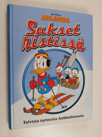 Walt Disney : Sukset ristissä : talvisia tarinoita Ankkalinnasta