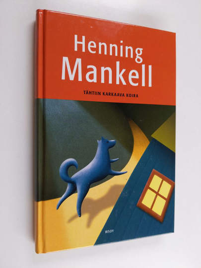 Henning Mankell : Tähtiin karkaava koira