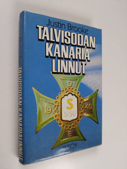 Justin Brooke : Talvisodan kanarialinnut : brittivapaaehtoiset Suomessa 1940-41