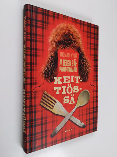 Tuomas Kyrö : Mielensäpahoittajan keittiössä