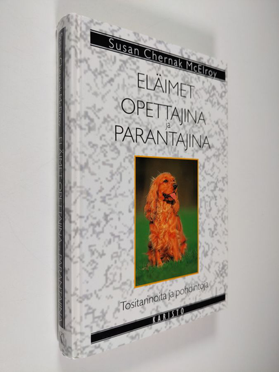 Susan Chernak McElroy : Eläimet opettajina ja parantajina : tositarinoita ja pohdintoja