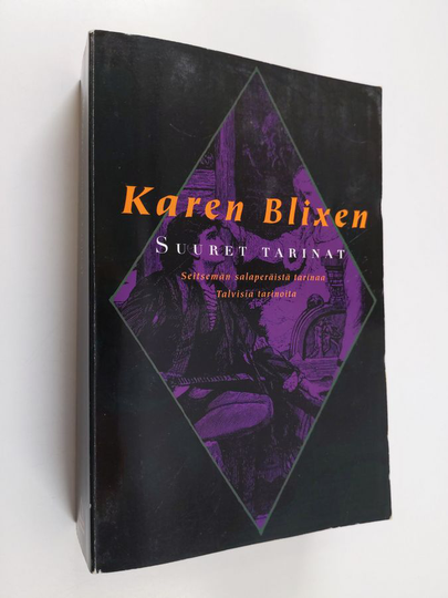 Karen Blixen : Suuret tarinat : Seitsemän salaperäistä tarinaa ; Talvisia tarinoita
