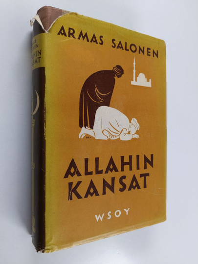 Armas Salonen : Allahin kansat : islamilaisten kansojen historia vuoteen 1950