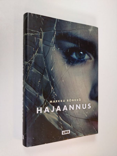 Markku Rönkkö : Hajaannus : romaani
