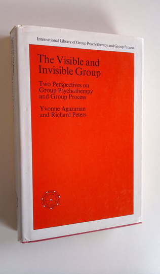 Yvonne Agazarian : The Visible and Invisible Group - Two perspectives on group psychotherapy and group process