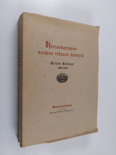 Karl Ekman : Herraskartanon vanhan tehtaan historia : Teijon tehdas 1686-1936