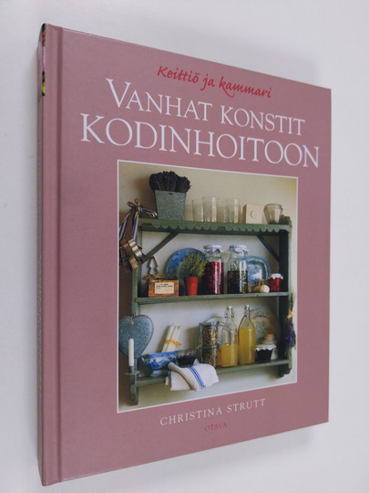 Christina Strutt : Vanhat konstit kodinhoitoon : keittiö ja kammari