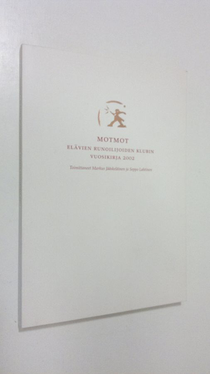 Motmot : Elävien runoilijoiden klubin vuosikirja 2002