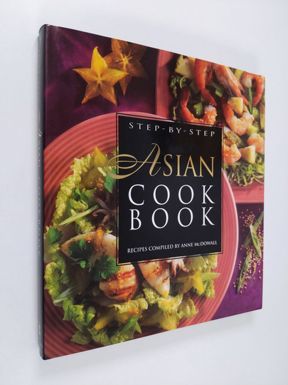 Anne McDowall : The Step-by-step Asian Cuisine Cookbook