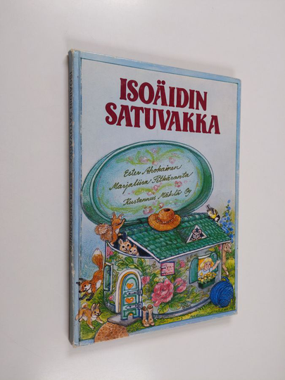 Ester Ahokainen : Isoäidin satuvakka