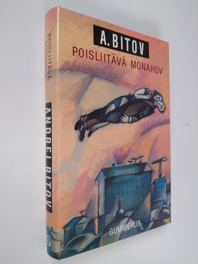 Andrei Bitov : Poisliitävä Monahov : pisteviivaromaani