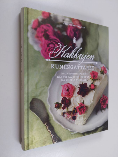 Kakkujen kuningattaret : Ruokatoimittajien kakkubravuurit vuoden jokaiselle viikolle