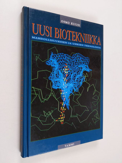 Osmo Kuusi : Uusi biotekniikka : mahdollisuuksien ja uhkien teknologia