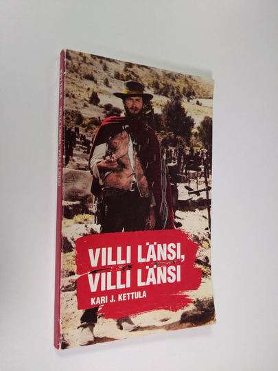 Kari J. Kettula : Villi länsi, villi länsi
