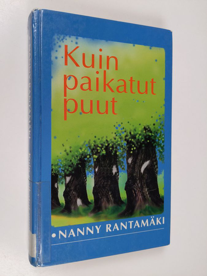 Nanny Rantamäki : Kuin paikatut puut