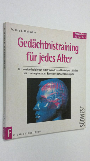 Jörg B. Theilacker : Gedächtnistraining fur jedes Alter
