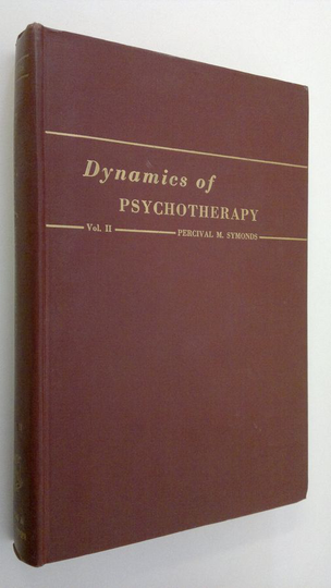 Percival M. Symonds : Dynaics of Psychotherapy : the psychology of personality change . Vol. 2. process