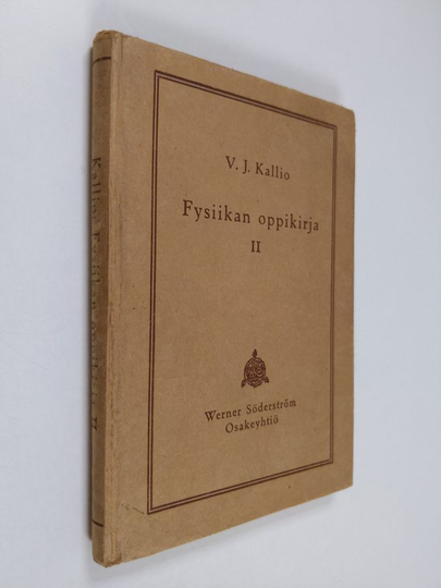 V. J. Kallio : Fysiikan oppikirja lukioluokkia varten 2