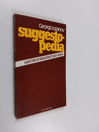 Georgi Lozanov : Suggestopedia : uusi hämmästyttävä tapa oppia
