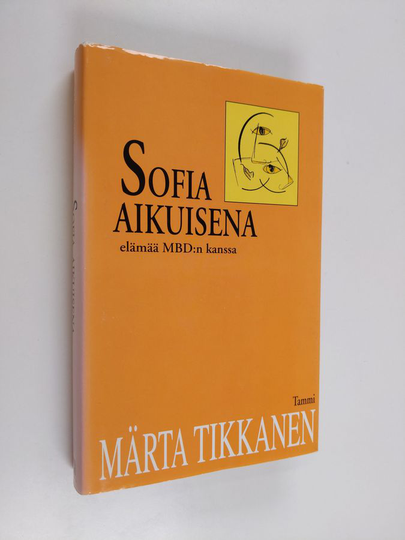 Märta Tikkanen : Sofia aikuisena : elämää MBD:n kanssa