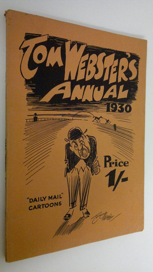 Tom Webster's Annual 1930 : "Daily Mail" Cartoons