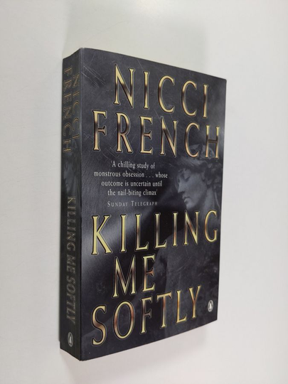 Nicci French : Killing Me Softly
