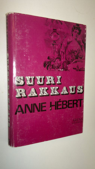 Anne Hebert : Suuri rakkaus