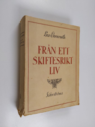 Leo Ehrnrooth : Från ett skiftesrikt liv. Minnen