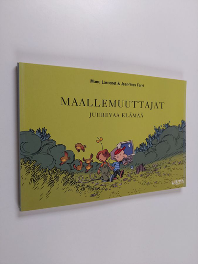 Manu Larcenet : Maallemuuttajat Juurevaa elämää