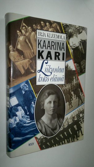Irja Kleemola : Kaarina Kari : liikuntaa koko elämä