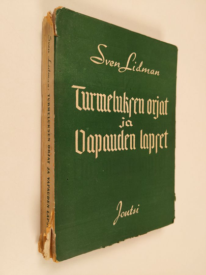 Sven Lidman : Turmeluksen orjat ja vapauden lapset