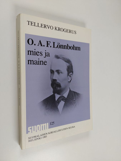Tellervo Krogerus : O. A. F. Lönnbohm : mies ja maine