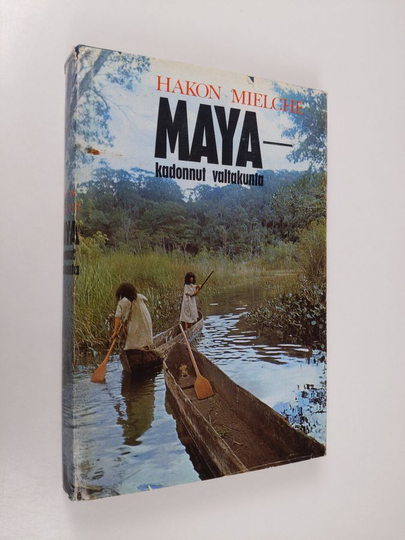 Hakon Mielche : Maya : Kadonnut valtakunta