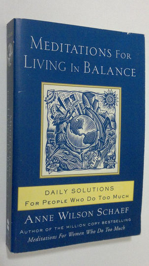 Anne Wilson Schaef : Meditations for Living In Balance