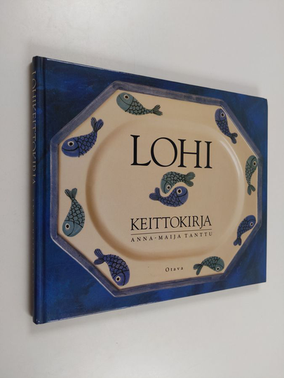 Anna-Maija Tanttu : Lohikeittokirja