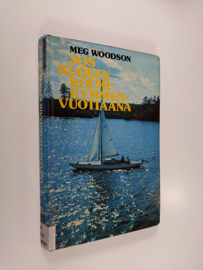 Meg Woodson : Jos kuolen kolmikymmenvuotiaana