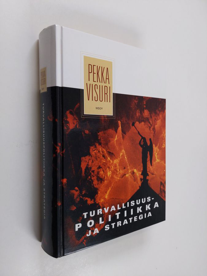 Pekka Visuri : Turvallisuuspolitiikka ja strategia