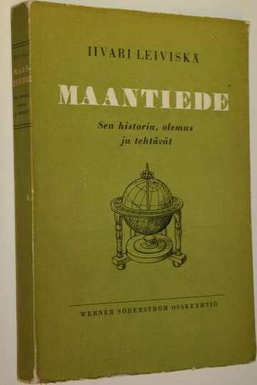 Iivari Leiviskä : Maantiede ; sen historia, olemus ja tehtävät