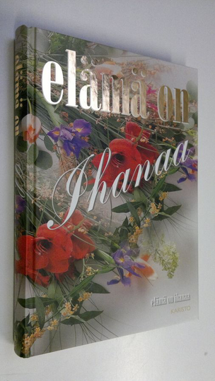 Anne Seppälä (toim.) : Elämä on ihanaa